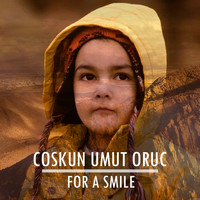 Coskun Umut Oruc - For a Smile
