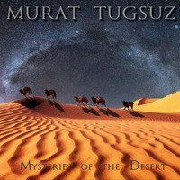 Murat Tugsuz - Mysteries of the Desert