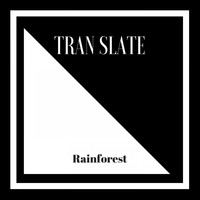Tran Slate - Rainforest