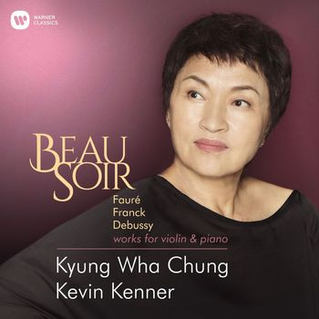 Kyung Wha Chung - Beau Soir - Violin Works by Fauré, Franck & Debussy