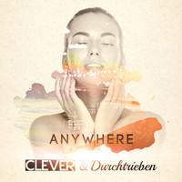 Clever & Durchtrieben - Anywhere