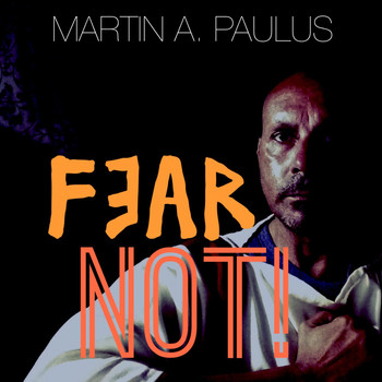 Martin Andreas Paulus - Fear Not