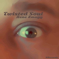 Rene Zmugg - Twisted Soul
