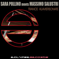 Sara Pollino Meets Massimo Salustri - Trance Klaviersonate