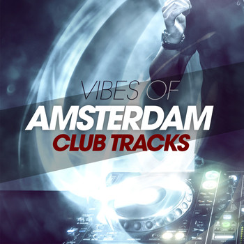Various Artists - Vibes of Amsterdam Club Tracks