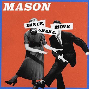 Mason - Dance, Shake, Move