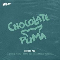 Chocolate Puma - A Star Is Born / I Wanna Be U (Jark Prongo Remixes)
