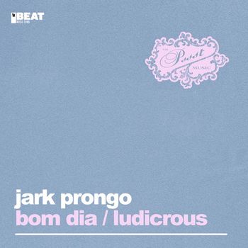 Jark Prongo - Bom Dia / Ludicrous