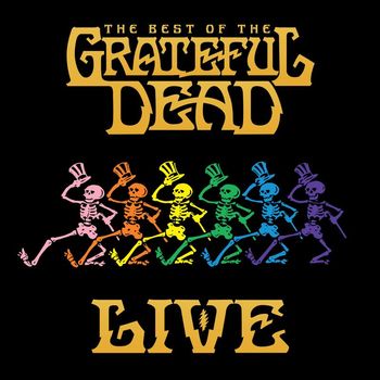 Grateful Dead - The Best Of The Grateful Dead Live (2018 Remaster)