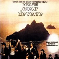 Popol Vuh - Coeur de verre (Original Motion Picture Soundtrack)