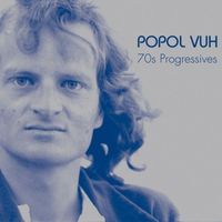 Popol Vuh - 70s Progressives