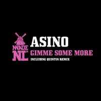 Asino - Gimme Some More