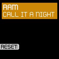 Ram - Call It A Night