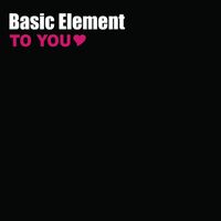 Basic Element - To You (Radio Edit)
