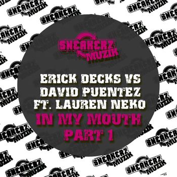 David Puentez & Erick Decks - In My Mouth Pt 1 (feat. Lauren Neko)