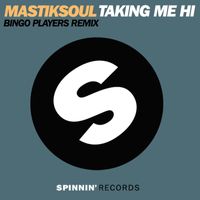 Mastiksoul - Taking Me Hi (Bingo Player Remix)