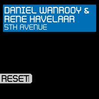 Daniel Wanrooy & Rene Havelaar - 5th Avenue (Remixes)