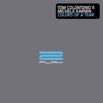 Tom Colontonio - Colors of a Tear (feat. Michele Karmin)