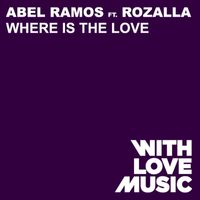 Abel Ramos - Where Is The Love (feat. Rozalla)