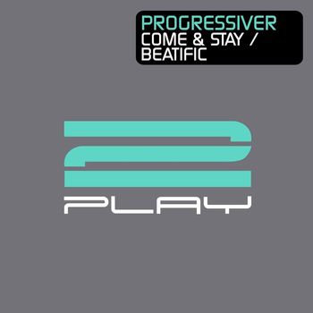 Progressiver - Come & Stay / Beatific