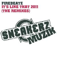 Firebeatz - It's Like That 2011 (The Remixes)