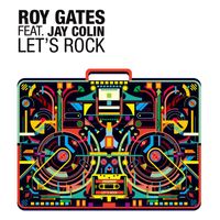 Roy Gates - Let's Rock (feat. Jay Colin)