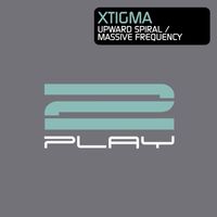 Xtigma - Upward Spiral / Massive Frequency