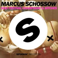 Marcus Schossow - Acid, Festival, Champagne & Bitches