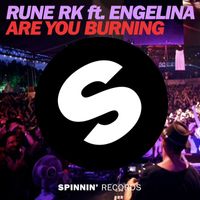 Rune RK - Are You Burning (feat. Engelina) (Radio Edit)
