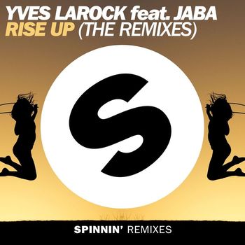 Yves Larock - Rise Up (feat. Jaba) (The Remixes)