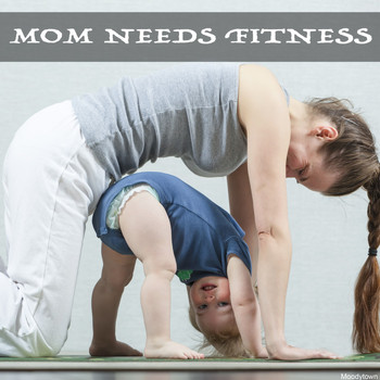 Various Artists - Mom Needs Fitness