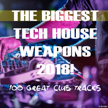 Various Artists - The Biggest Tech House Weapons 2018! 100 Great Club Tracks
