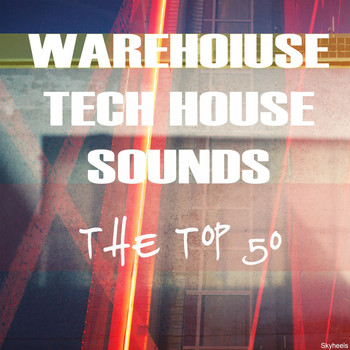Various Artists - Warehouse Tech House Sounds: The Top 50