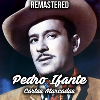 Pedro Infante - Cartas marcadas (Remastered)