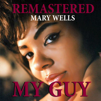 Mary Wells - My Guy (Remastered)