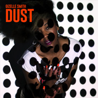 Gizelle Smith - Dust