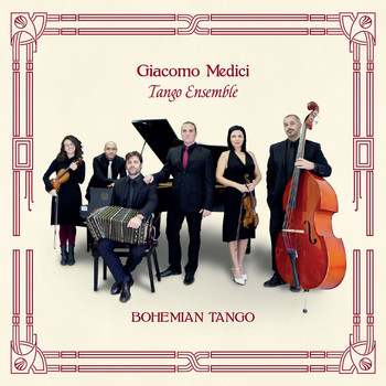 Giacomo Medici Tango Ensemble - Bohemian Tango