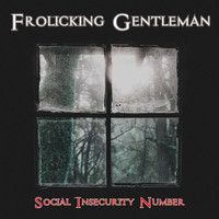 Frolicking Gentleman - Social Insecurity Number