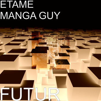 Etame Manga Guy - FUTUR