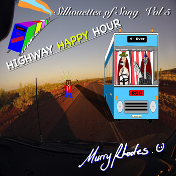 Murry Rhodes / - Silhouettes of Song 5 - Highway Happy Hour