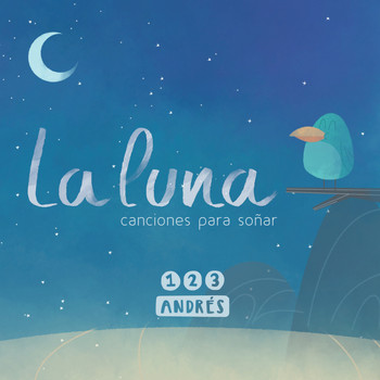 123 Andrés / - La Luna (Canciones para Soñar)