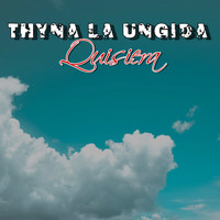 Thyna La Ungida - Quisiera