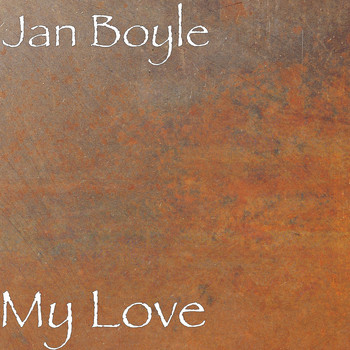 Jan Boyle - My Love