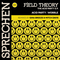 Field Theory - The Acid Party
