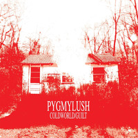 Pygmy Lush - Cold World / Guilt