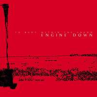 Engine Down - To Bury Within the Sound