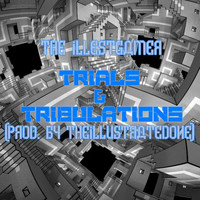 The Illestgamer - Trials & Tribulations