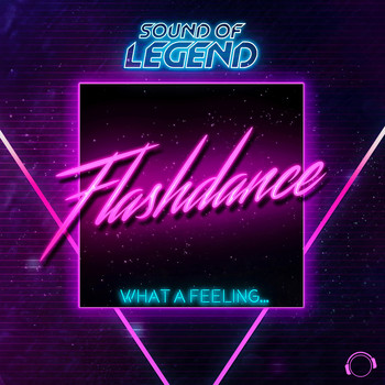 Sound of Legend - What a Feeling...Flashdance