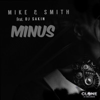 Mike & Smith Feat. Dj Sakin - Minus