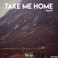 Sun Kidz - Take Me Home / Blink (Cloud Seven Remix)